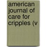 American Journal Of Care For Cripples (V door General Books