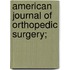 American Journal Of Orthopedic Surgery;