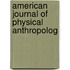 American Journal Of Physical Anthropolog