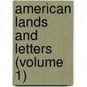 American Lands And Letters (Volume 1) by Donald Grant Mitchell