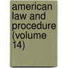 American Law And Procedure (Volume 14) door General Books
