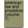 American Law And Procedure (Volume 7) by Unknown
