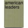 American Leaders by Mabel Ansley Murphy