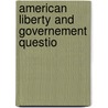 American Liberty And Governement Questio door Thomas Rile