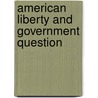 American Liberty And Government Question door Thomas Ryle