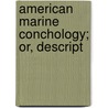 American Marine Conchology; Or, Descript door George Washington Tryon