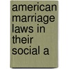 American Marriage Laws In Their Social A by Fred Smith Hall