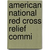 American National Red Cross Relief Commi door Books Group