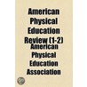 American Physical Education Review (1-2) door American Physical Education Association