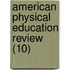 American Physical Education Review (10)