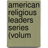American Religious Leaders Series (Volum door Onbekend