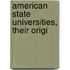 American State Universities, Their Origi