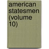 American Statesmen (Volume 10) by John Torrey Morse
