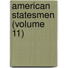 American Statesmen (Volume 11) by John Torrey Morse