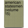 American Statesmen (Volume 15) by John Torrey Morse