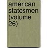 American Statesmen (Volume 26) by John Torrey Morse