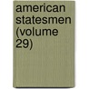 American Statesmen (Volume 29) by John Torrey Morse