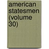 American Statesmen (Volume 30) by John Torrey Morse