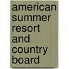 American Summer Resort And Country Board door General Books