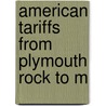 American Tariffs From Plymouth Rock To M door Daniel G. Harriman