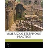 American Telephone Practice door Kempster Blanchard Miller