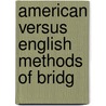 American Versus English Methods Of Bridg door John Alexander Low Waddell