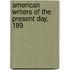 American Writers Of The Present Day, 189