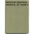 American-Japanese Relations; An Inside V