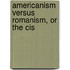 Americanism Versus Romanism, Or The Cis