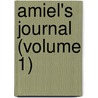 Amiel's Journal (Volume 1) door Henrï¿½ Frï¿½Dï¿½Ric Amiel