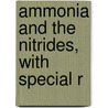 Ammonia And The Nitrides, With Special R door Nigel Maxted