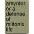 Amyntor Or A Defense Of Milton's Life