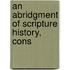 An Abridgment Of Scripture History, Cons