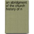 An Abridgment Of The Church History Of N