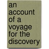 An Account Of A Voyage For The Discovery door Charles Swaine