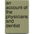 An Account Of The Physicians And Dentist