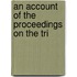 An Account Of The Proceedings On The Tri