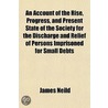 An Account Of The Rise, Progress, And Pr door James Neild
