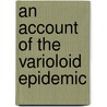An Account Of The Varioloid Epidemic by John Thomson