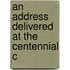 An Address Delivered At The Centennial C