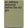 An Address Delivered Before The City Gov door George Putnam