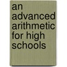 An Advanced Arithmetic For High Schools door George Wentworth