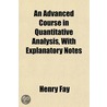 An Advanced Course In Quantitative Analy door Henry Fay