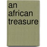 An African Treasure by James Maclaren Cobban