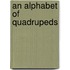 An Alphabet Of Quadrupeds