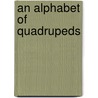 An Alphabet Of Quadrupeds by Felix Summerly