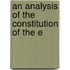 An Analysis Of The Constitution Of The E