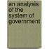 An Analysis Of The System Of Government