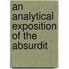 An Analytical Exposition Of The Absurdit door Thomas Steele