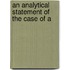 An Analytical Statement Of The Case Of A